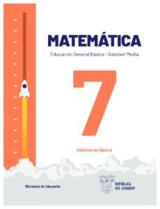 Libro Matemática – Educación General Básica – Subnivel Media – Séptimo de Básica – 7mo EGB Ecuador 2024 – RESUMIDO pdf