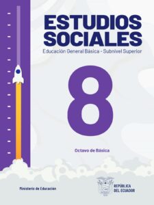 Libro Estudios Sociales – Educación General Básica – Subnivel Superior – Octavo de Básica pdf