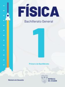 Libro FÍSICA – Bachillerato General – 1 – Primero de Bachillerato – 1ro BGU BGU Ecuador 2024 – RESUELTO pdf