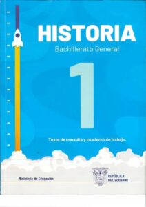 Libro Historia 2025 – Bachillerato General – Texto de consulta y cuaderno de trabajo – 1 pdf